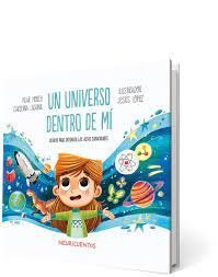 Un universo dentro de mi. Cuento para entender las altas capacidades.